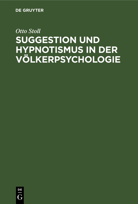 Suggestion und Hypnotismus in der Völkerpsychologie - Otto Stoll