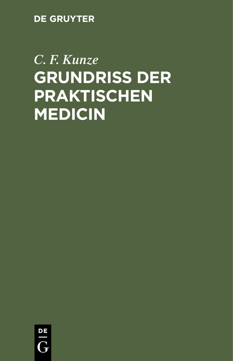 Grundriss der Praktischen Medicin - C. F. Kunze