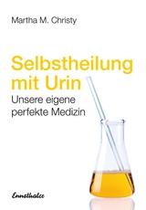 Selbstheilung mit Urin - Martha Christy