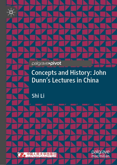 Concepts and History: John Dunn's Lectures in China -  Shi Li