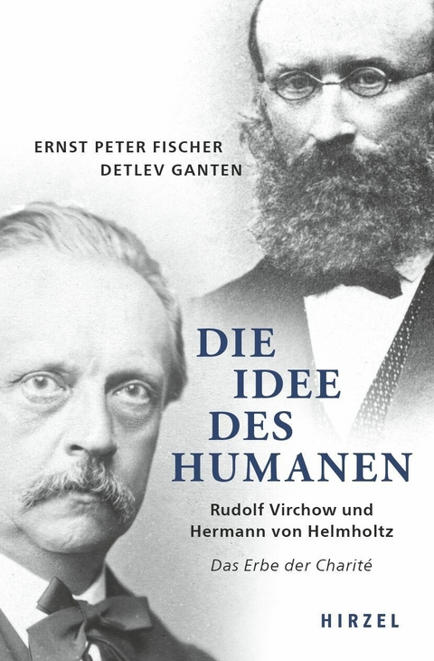 Die Idee des Humanen -  Ernst-Peter Fischer,  Detlev Ganten
