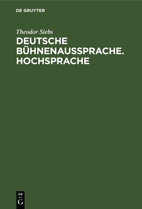 Deutsche Bühnenaussprache. Hochsprache - Theodor Siebs