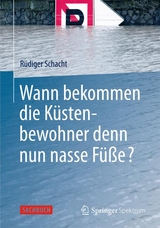 Wann bekommen die Küstenbewohner denn nun nasse Füße? - Rüdiger Schacht