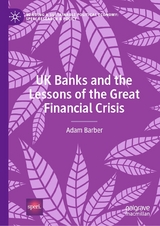 UK Banks and the Lessons of the Great Financial Crisis - Adam Barber