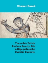 The noble Polish Bychow family. Die adlige polnische Familie Bychow. - Werner Zurek