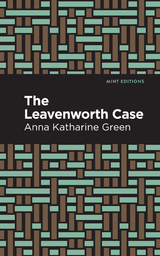 The Leavenworth Case - Anna Katharine Green