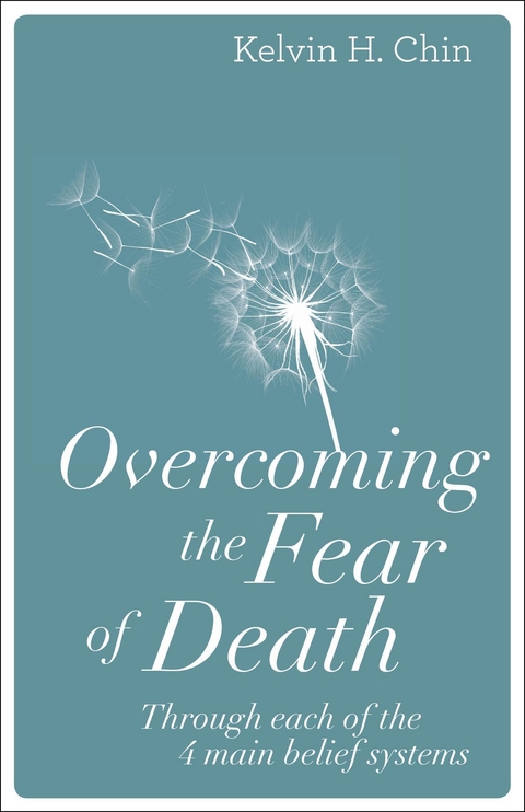 Overcoming the Fear of Death -  Kelvin H. Chin