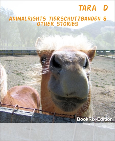 Animalrights Tierschutzbanden & other stories - Tara D