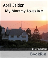 My Mommy Loves Me - April Seldon