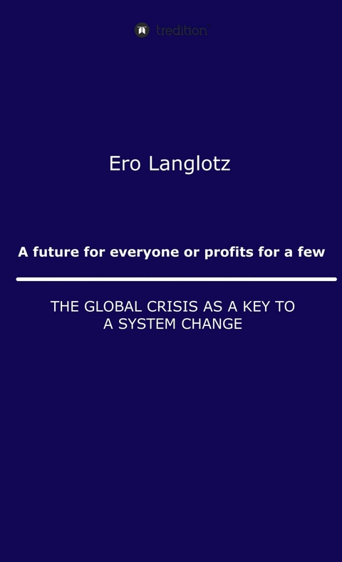 A future for everyone or profits for a few - Ernst Robert Langlotz