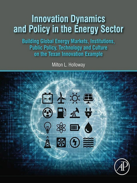 Innovation Dynamics and Policy in the Energy Sector -  Milton L. Holloway