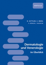 Dermatologie und Venerologie im Überblick - Harald Kittler, Elisabeth Riedl, Kornelia Böhler, Julia Valencak