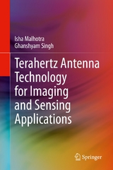 Terahertz Antenna Technology for Imaging and Sensing Applications -  Isha Malhotra,  Ghanshyam Singh