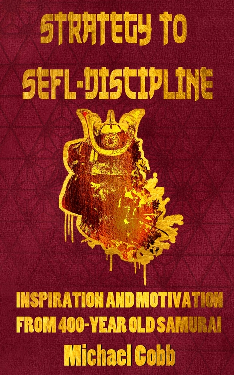 Strategy To Self-Discipline - Michael Cobb