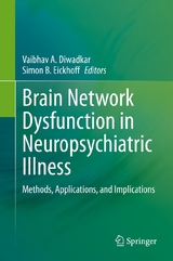 Brain Network Dysfunction in Neuropsychiatric Illness - 