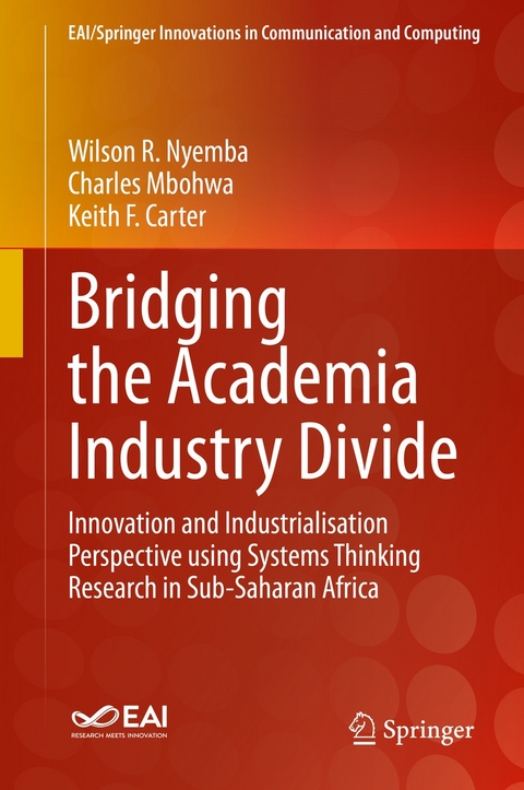 Bridging the Academia Industry Divide - Wilson R. Nyemba, Charles Mbohwa, Keith F. Carter