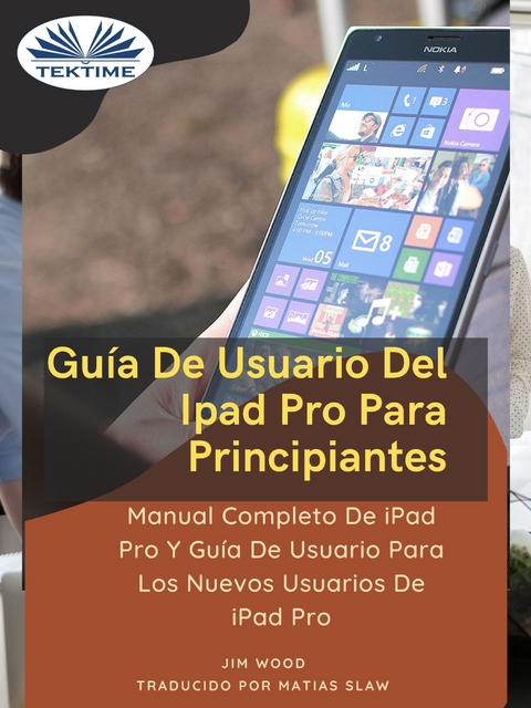 Guía De Usuario Del IPad Pro Para Principiantes - Jim Wood