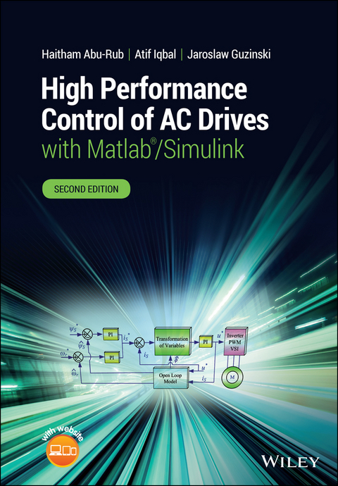 High Performance Control of AC Drives with Matlab/Simulink - Haitham Abu-Rub, Atif Iqbal, Jaroslaw Guzinski