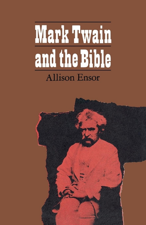 Mark Twain and the Bible - Allison Ensor