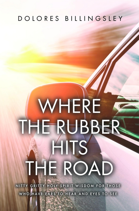 Where the Rubber Hits the Road -  Dolores Billingsley