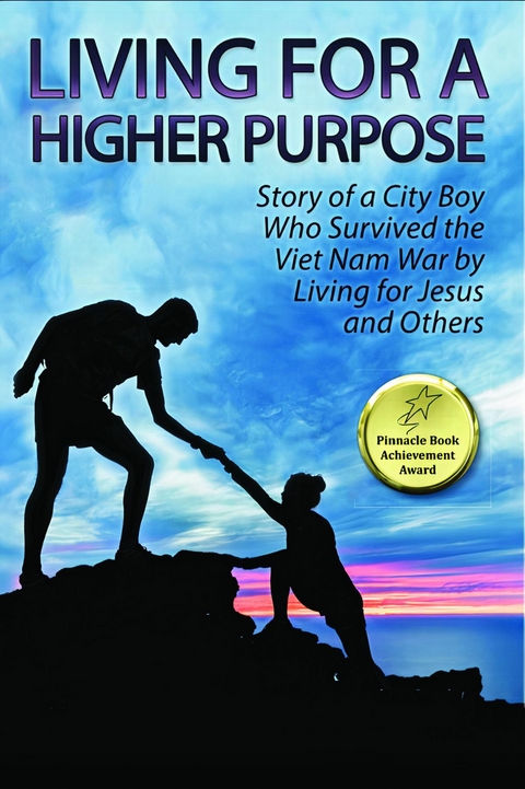 Living for a Higher Purpose -  Peter G Vu