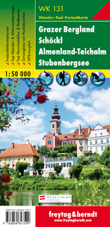 WK 131 Grazer Bergland - Schöckl - Almenland-Teichalm - Stubenbergsee, Wanderkarte 1:50.000 - Freytag-Berndt und Artaria KG