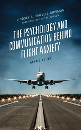Psychology and Communication Behind Flight Anxiety -  Lindsey A. Harvell-Bowman