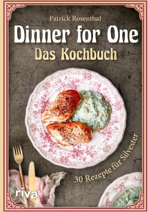 Dinner for One – Das Kochbuch - Patrick Rosenthal