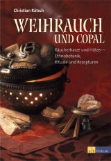 Weihrauch und Copal - Christian Rätsch