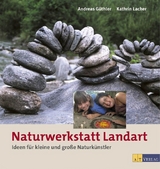 Naturwerkstatt Landart - Andreas Güthler, Kathrin Lacher