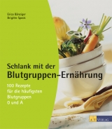 Schlank mit der Blutgruppen-Ernährung - Erica Bänziger, Brigitte Speck