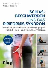 Ischiasbeschwerden und das Piriformis-Syndrom - Nicolai Napolski, Katharina Brinkmann