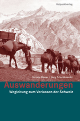 Auswanderungen - Ursula Bauer; Jürg Frischknecht