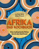 Afrika - Das Kochbuch -  Le Chef Anto