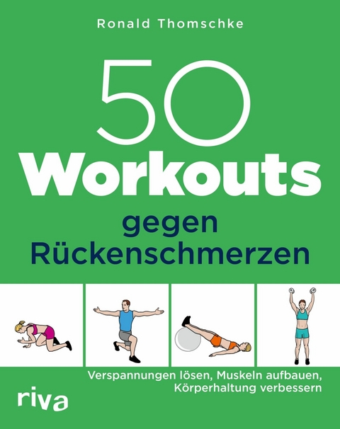 50 Workouts gegen Rückenschmerzen -  Ronald Thomschke