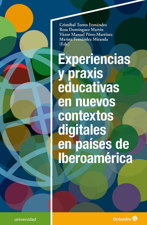 Experiencias y praxis educativas en nuevos contextos digitales en países de Iberoamérica - Cristóbal Torres Fernández, Rosa Domínguez Martín, Víctor Manuel Pérez Martínez, Marina Fernández Miranda