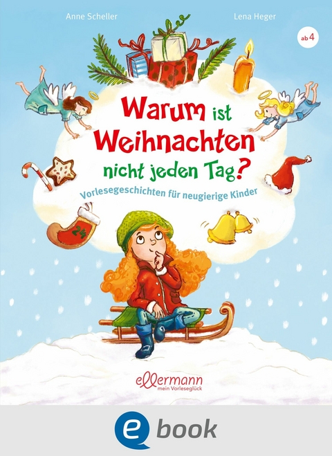 Warum ist Weihnachten nicht jeden Tag? -  Anne Scheller