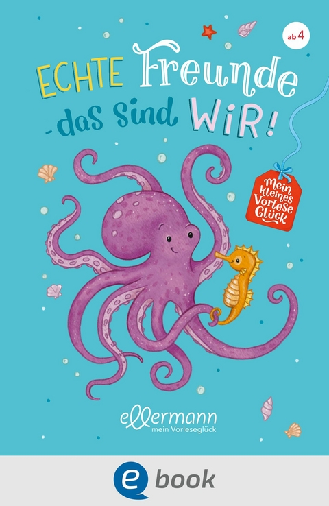 Mein kleines Vorleseglück. Echte Freunde – das sind wir! - Marliese Arold