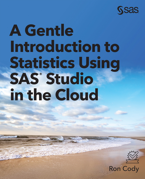 A Gentle Introduction to Statistics Using SAS Studio in the Cloud - Ron Cody