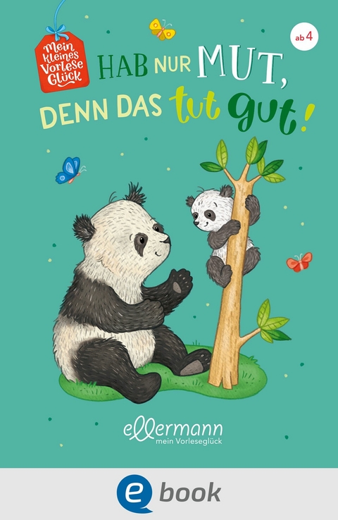 Mein kleines Vorleseglück. Hab nur Mut, denn das tut gut! - Elisabeth Zöller, Brigitte Kolloch