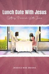 Lunch Date With Jesus -  Jessica Mae Obioha