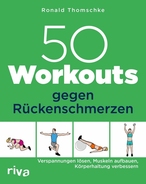50 Workouts gegen Rückenschmerzen - Ronald Thomschke