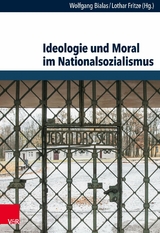 Ideologie und Moral im Nationalsozialismus - 