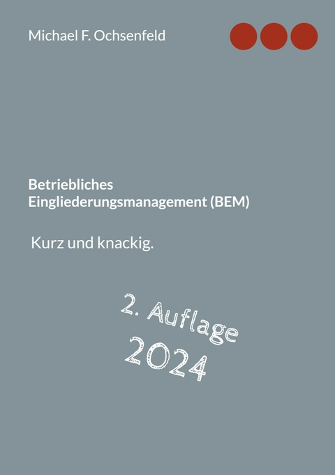 Betriebliches Eingliederungsmanagement (BEM) -  Michael F. Ochsenfeld