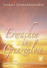 Erwachen ins Grenzenlose - Swami Omkarananda