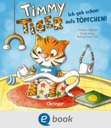 Timmy Tiger. Ich geh schon aufs Töpfchen! -  Nicola Anker,  Kathrin Lena Orso