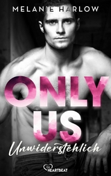 Only Us - Unwiderstehlich - Melanie Harlow