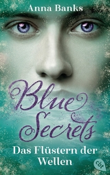 Blue Secrets - Das Flüstern der Wellen -  Anna Banks