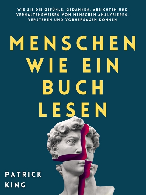 Menschen wie ein Buch lesen - Patrick King