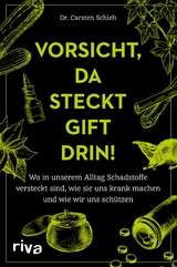 Vorsicht, da steckt Gift drin! - Carsten Schleh